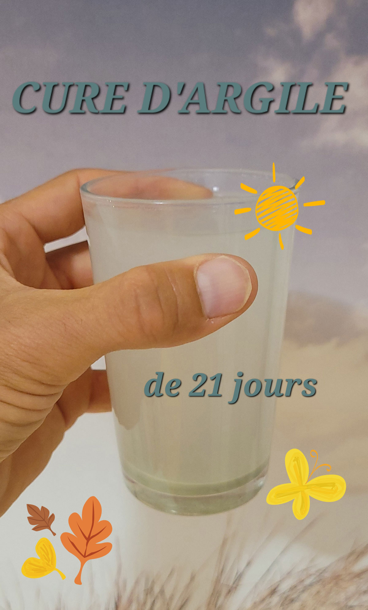 Cure d'argile: ingestion pendant 21 jours.
