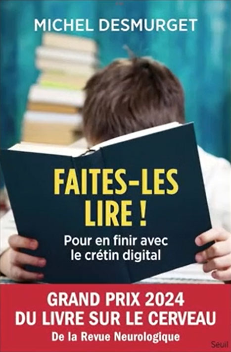 Livre 'Faite-les lire' de Michel Desmurget, Grand Prix 2024 du livre sur le cerveau.